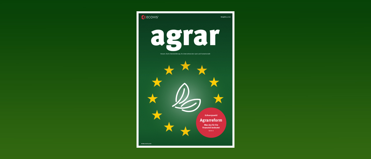 ECOVIS agrar – Ausgabe 3/2021 - Ecovis Deutschland